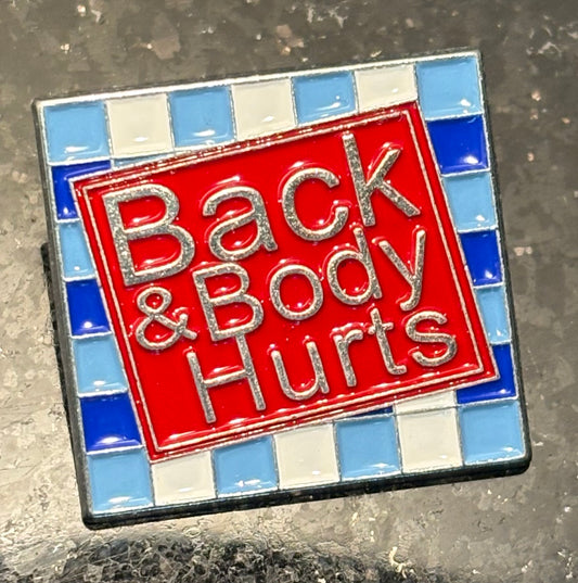 Back & Body Hurts pin